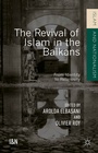 Cover: The Revival of Islam in the Balkans - Palgrave Macmillan