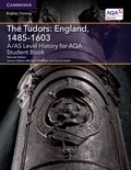Cover: A/AS Level History for AQA The Tudors: England, 1485-1603 Student Book - Cambridge University Press