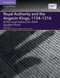 Cover: A/AS Level History for AQA Royal Authority and the Angevin Kings, 1154-1216 Student Book - Cambridge University Press