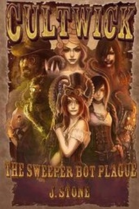 Enlarge image Cover: Cultwick: the Sweeper Bot Plague - Lulu.com