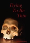Cover: Dying to be Thin - Lulu.com