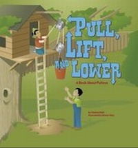 Enlarge image Cover: Pull, Lift, and Lower - Picture Window Books