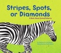 Cover: Stripes, Spots, or Diamonds - Picture Window Books