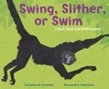 Cover: Swing, Slither, or Swim - Picture Window Books