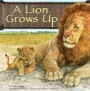 Cover: Lion Grows Up - Picture Window Books