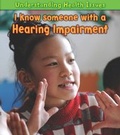 Cover: I Know Someone with a Hearing Impairment - Raintree Publishers
