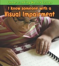 Cover: I Know Someone with a Visual Impairment - Raintree Publishers
