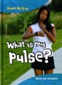Cover: What is my Pulse? - Raintree Publishers