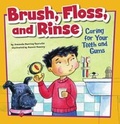 Cover: Brush, Floss, and Rinse - Picture Window Books