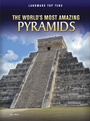 Cover: World's Most Amazing Pyramids - Raintree Publishers