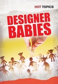 Cover: Designer Babies - Raintree Publishers