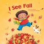 Cover: I See Fall - Picture Window Books