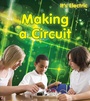 Cover: Making a Circuit - Raintree Publishers