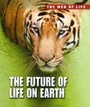 Cover: Future of Life on Earth - Raintree Publishers