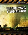 Cover: Terrifying Tornadoes - Raintree Publishers