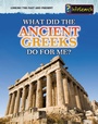 Cover: What Did the Ancient Greeks Do For Me? - Raintree Publishers