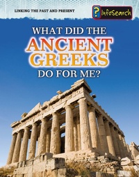 Enlarge image Cover: What Did the Ancient Greeks Do For Me? - Raintree Publishers