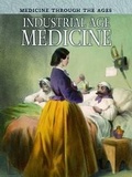 Cover: Industrial Age Medicine - Raintree Publishers