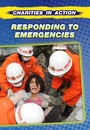 Cover: Responding to Emergencies - Raintree Publishers