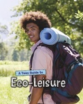 Cover: Teen Guide to Eco-Leisure - Raintree Publishers