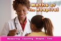 Cover: Maths at the Hospital - Raintree Publishers