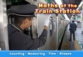 Cover: Maths at the Train Station - Raintree Publishers