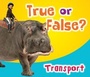 Cover: True or False? Transport - Raintree Publishers
