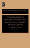 Cover: Organizational Response to Persons with Mental Illness Involved with the Criminal Justice System - JAI Press Inc.