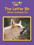 Cover: Letter Bb: What Animals Do - Raintree Publishers