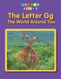 Cover: Letter Gg: The World Around You - Raintree Publishers