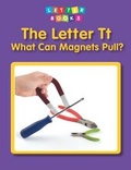 Cover: Letter Tt: What Can Magnets Pull? - Raintree Publishers