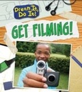 Cover: Get Filming! - Raintree Publishers