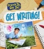 Cover: Get Writing! - Raintree Publishers