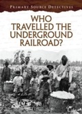 Cover: Who Travelled the Underground Railroad? - Raintree Publishers