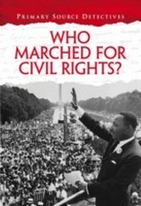 Enlarge image Cover: Who Marched for Civil Rights? - Raintree Publishers