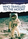 Cover: Who Travelled to the Moon? - Raintree Publishers