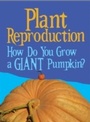 Cover: Plant Reproduction - Raintree Publishers