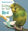 Cover: Beaky's Guide to Caring for Your Bird - Raintree Publishers