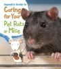 Cover: Squeak's Guide to Caring for Your Pet Rats or Mice - Raintree Publishers