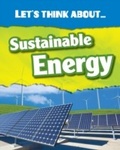 Cover: Let's Think About Sustainable Energy - Raintree Publishers