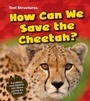 Cover: How Can We Save the Cheetah? - Raintree Publishers