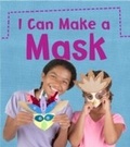 Cover: I Can Make a Mask - Raintree Publishers
