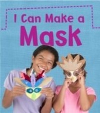 Enlarge image Cover: I Can Make a Mask - Raintree Publishers