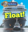 Cover: Big Machines Float! - Raintree Publishers