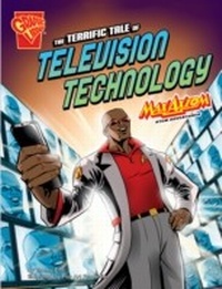 Enlarge image Cover: Terrific Tale of Television Technology - Raintree Publishers