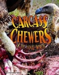 Cover: Carcass Chewers of the Animal World - Raintree Publishers