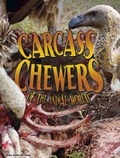 Cover: Carcass Chewers of the Animal World - Raintree Publishers