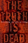 Cover: The Truth Is Dead - Walker Books Ltd