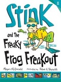 Cover: Stink and the Freaky Frog Freakout - Walker Books Ltd