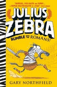 Enlarge image Cover: Julius Zebra: Rumble with the Romans! - Walker Books Ltd